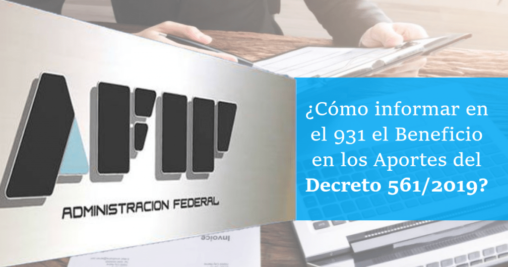 como informar en el 931 el beneficio en los aportes del decreto 561