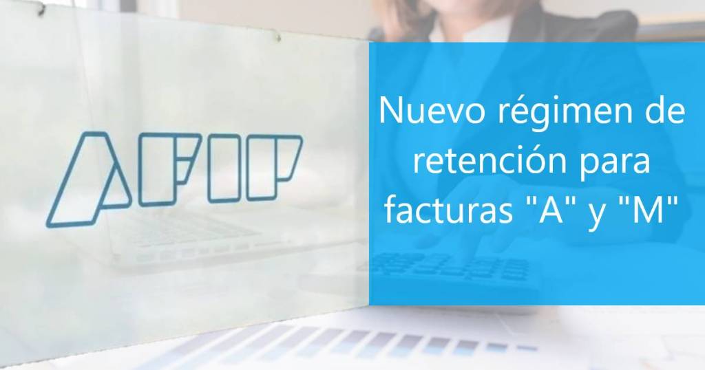 nuevo régimen de retención para facturas "A" y "M"