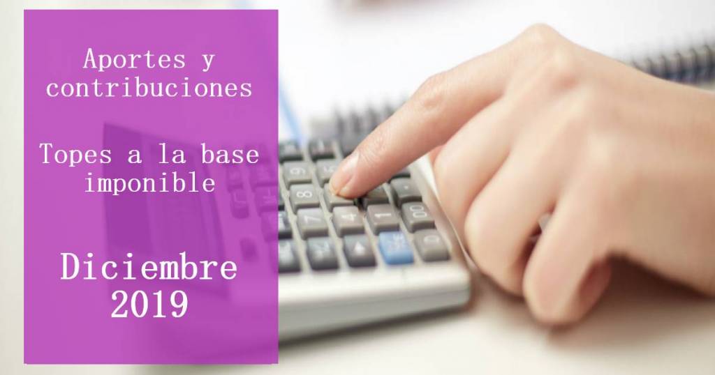 topes a la base imponible diciembre 2019