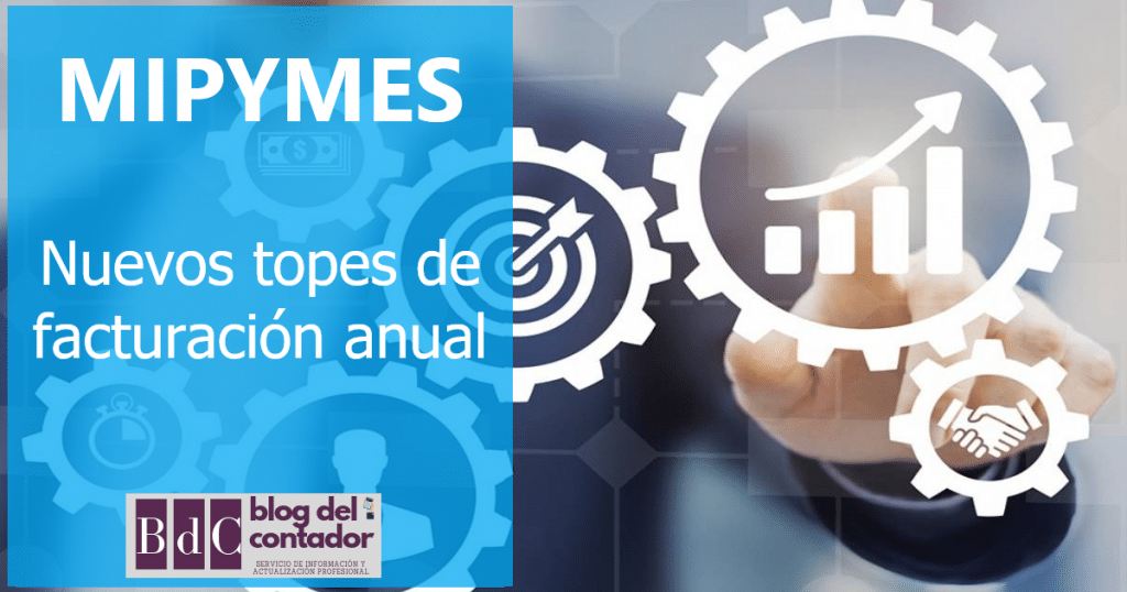 topes de facturación anual para ser considerado MiPyME