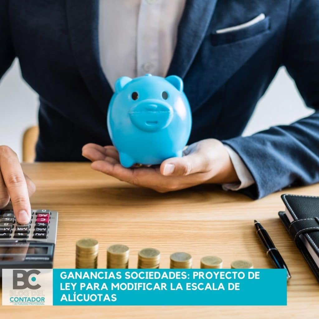 ganancias sociedades proyecto de ley para modificar la escala de alícuotas