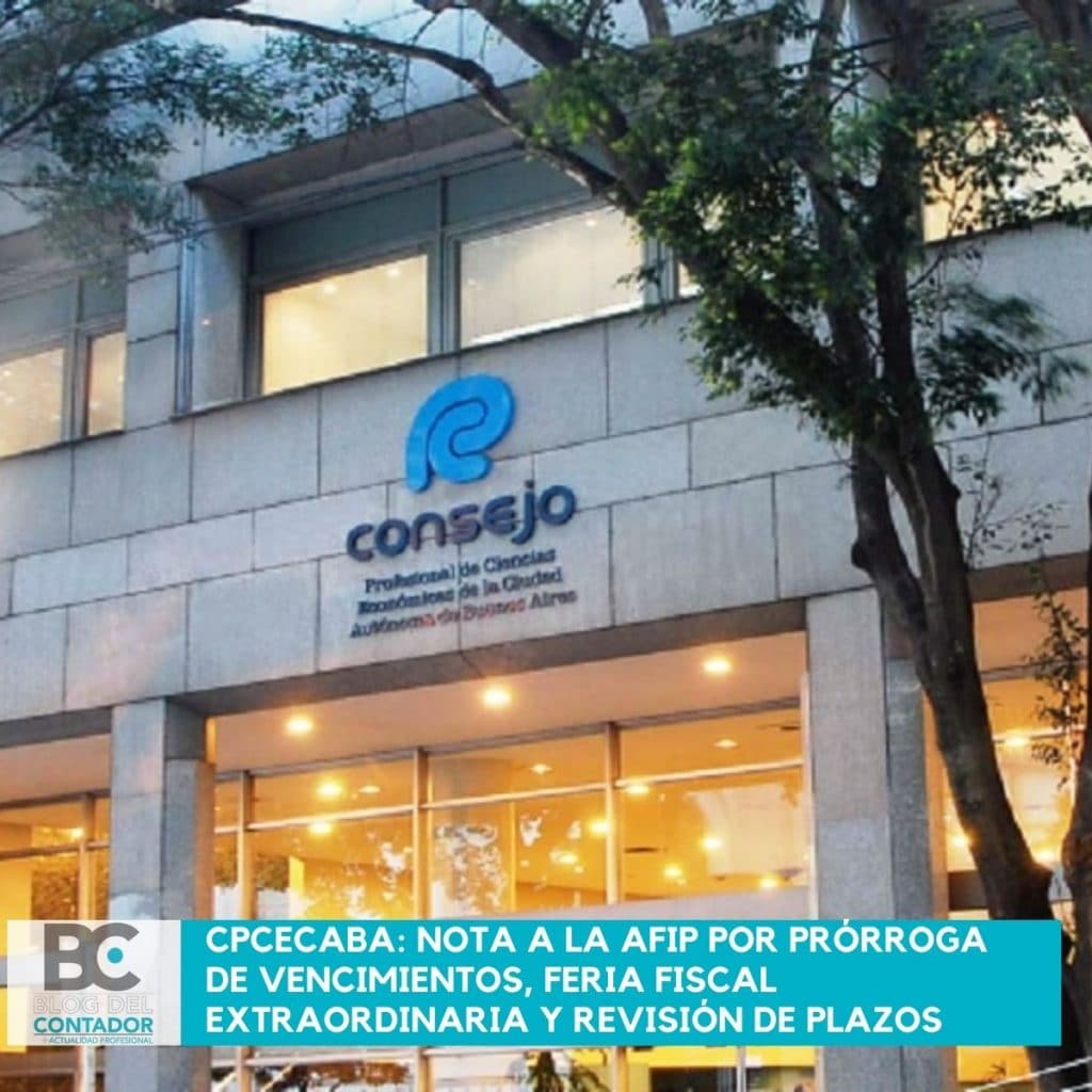 cpcecaba nota a la afip prórroga de vencimientos, feria fiscal extraordinaria y revisión de plazos