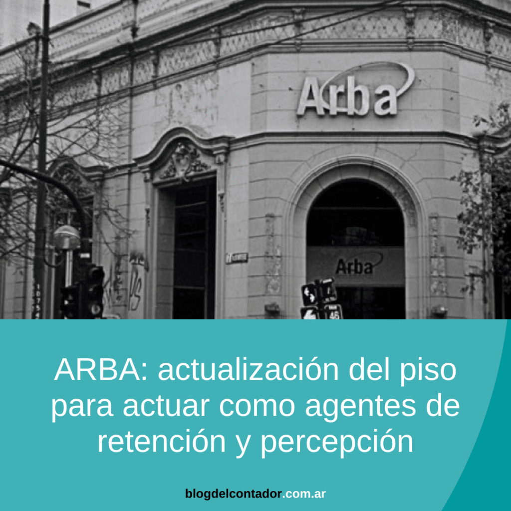 ARBA actualización del piso para actuar como agentes de retención y percepción