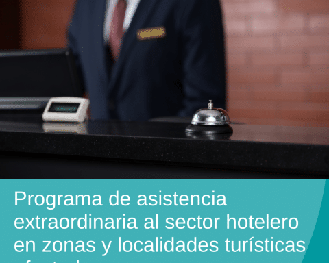 Programa de asistencia extraordinaria al sector hotelero en zonas y localidades turísticas afectadas