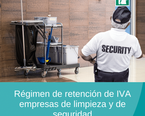 Régimen de retención de IVA empresas de limpieza y de seguridad