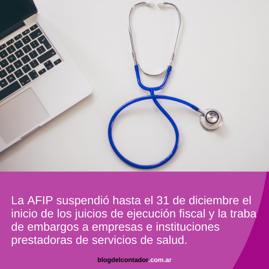 AFIP suspende ejecuciones fiscales y embargos a empresas del sector de la salud