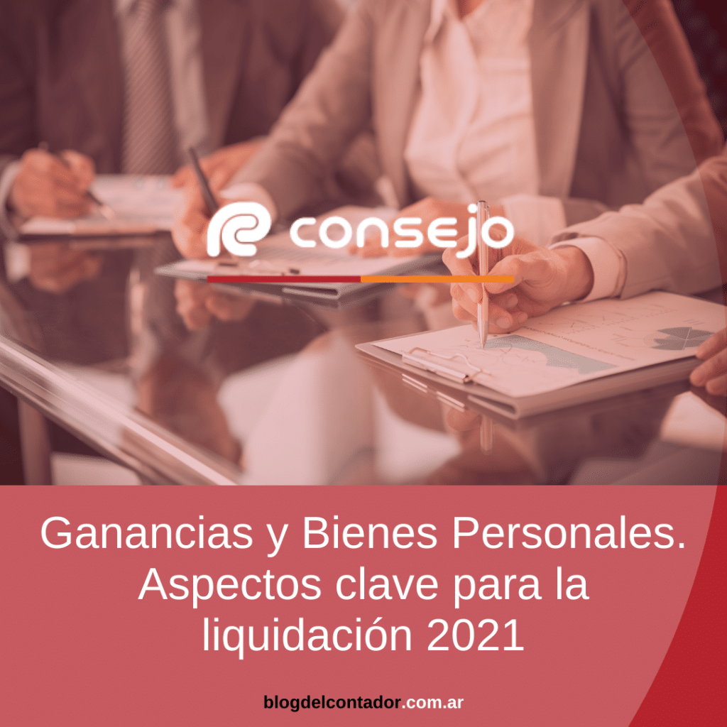 Ganancias y Bienes Personales. Aspectos clave para la liquidación 2021