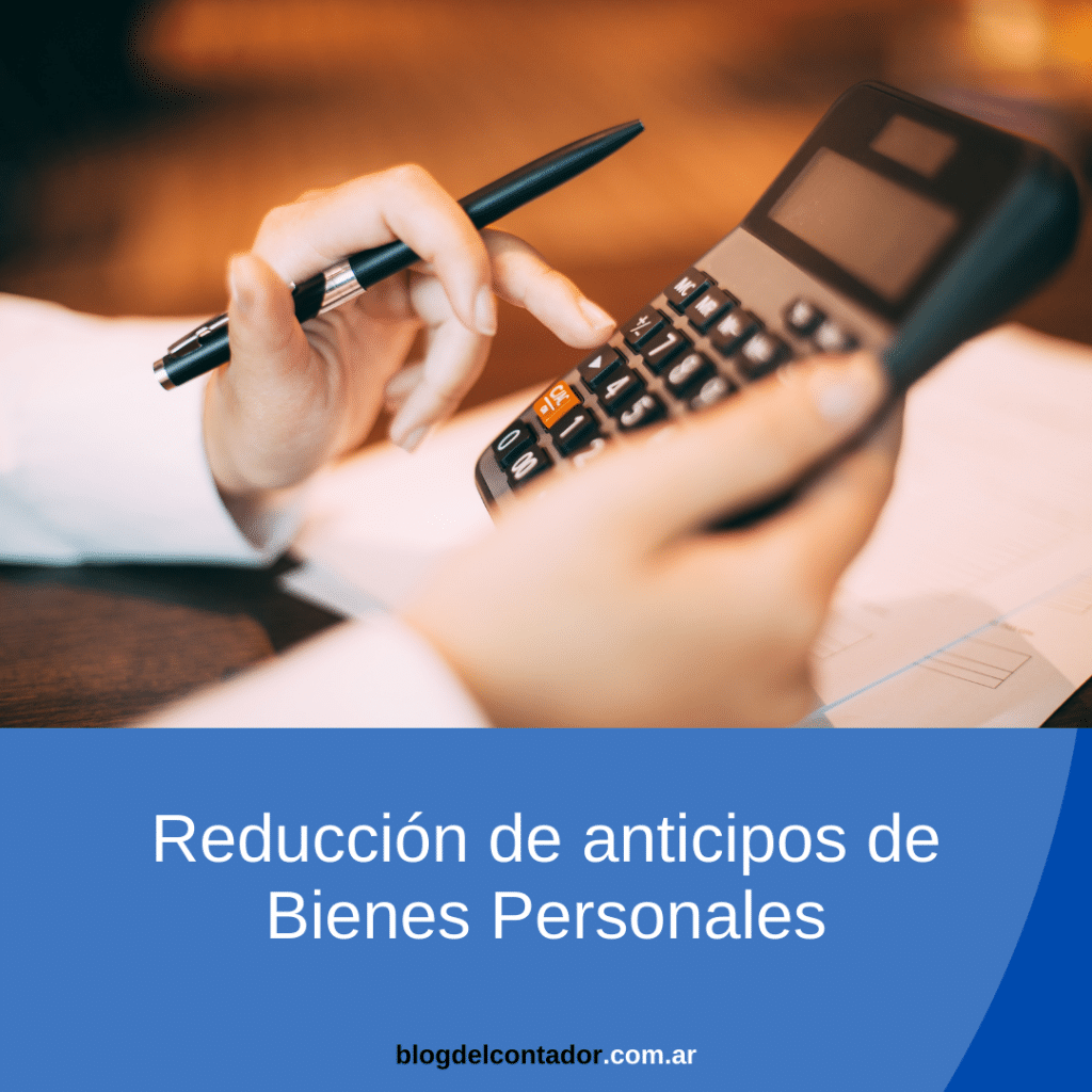 Bienes Personales ¿Hasta cuándo y cómo solicitar la reducción de