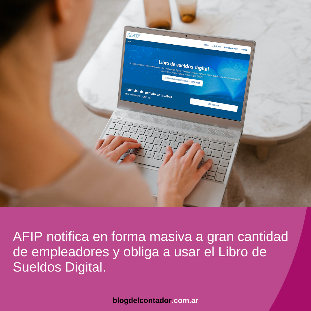 AFIP notifica y obliga a un gran número de empleadores a usar el Libro de Sueldos Digital