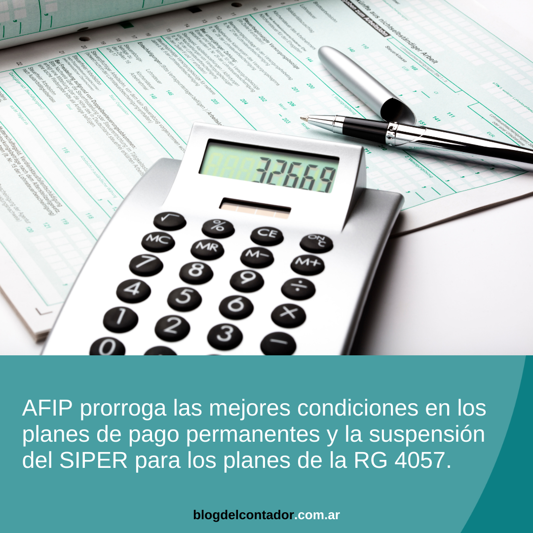AFIP prorroga beneficios en planes de pago permanentes y en mini plan de ganancias y bienes personales