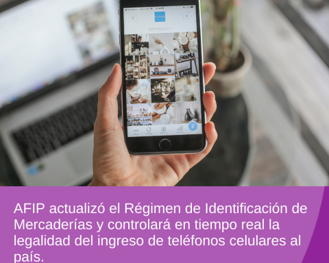 Importaciones AFIP controlará en tiempo real la legalidad de los teléfonos celulares que ingresen a la Aduana