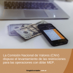 La Comisión Nacional de Valores (CNV) dispuso el levantamiento de las restricciones para las operaciones con dólar MEP.