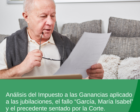 Impuesto a las Ganancias y jubilados: una deuda pendiente a la luz del fallo “García, María Isabel”