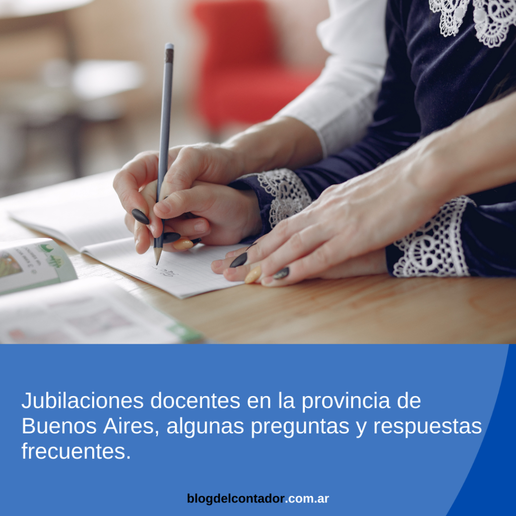 Jubilaciones docentes en la provincia de Buenos Aires, algunas preguntas y respuestas frecuentes.