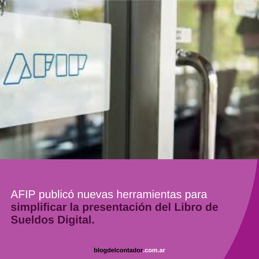 AFIP incorpora herramientas para simplificar el uso del Libro de Sueldos Digital a las PyMEs