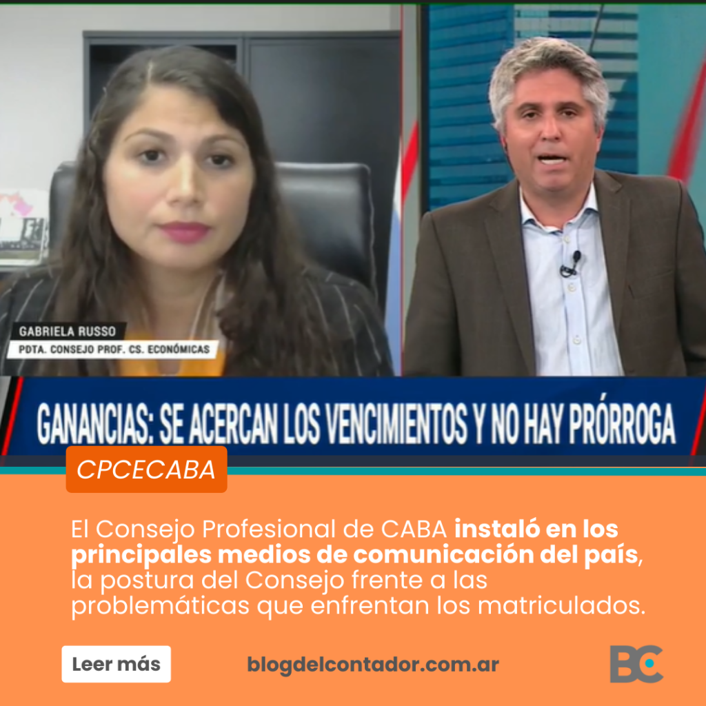 Defensa de la profesión: además de los pedidos de prórroga a AFIP, el CPCECABA alzó la voz en los principales medios de comunicación