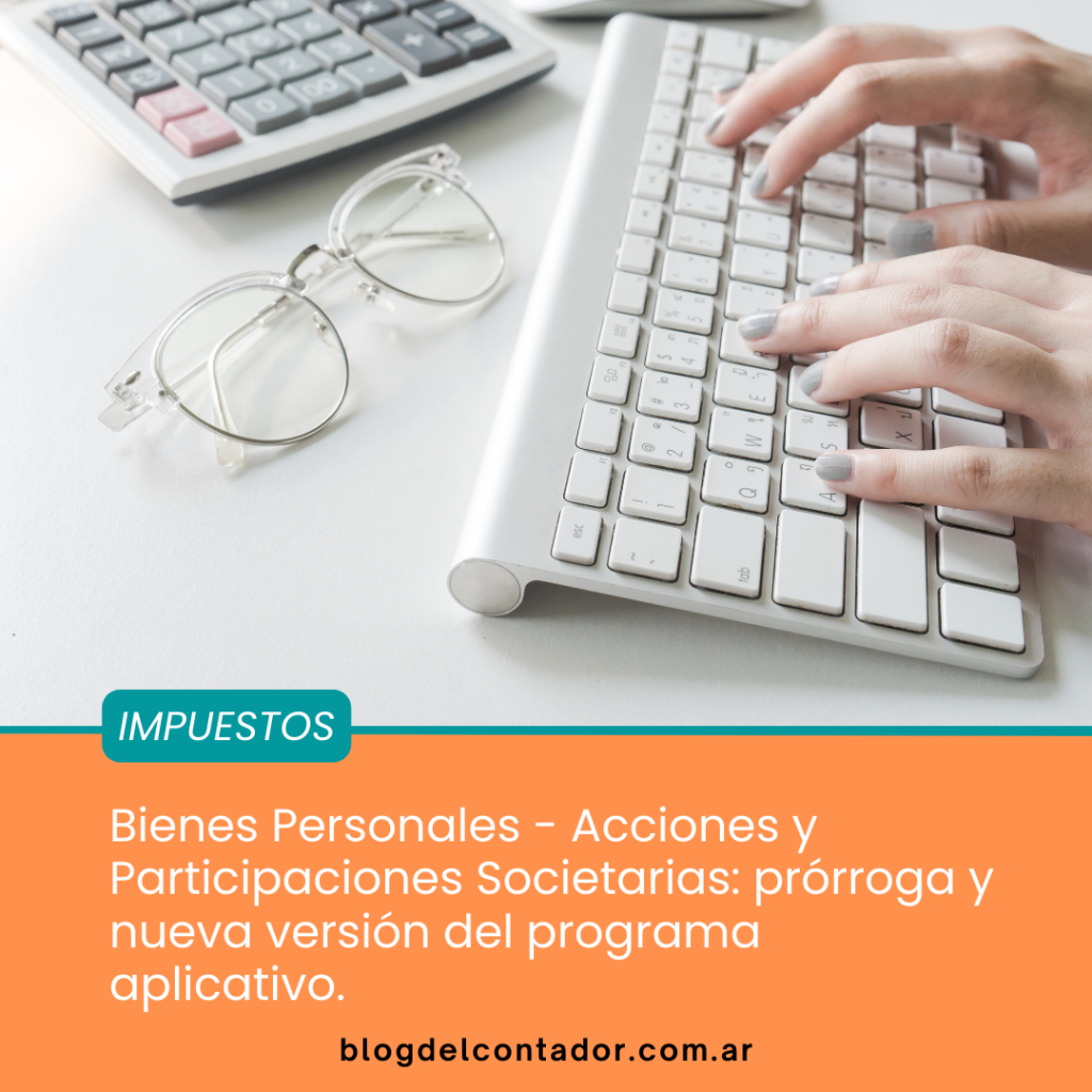 Bienes Personales: prórroga y nuevo aplicativo para acciones y participaciones societarias