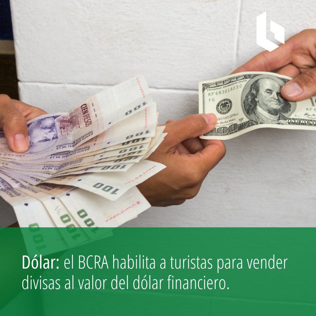 Dólar: el BCRA habilita a turistas para vender divisas al valor del dólar financiero.