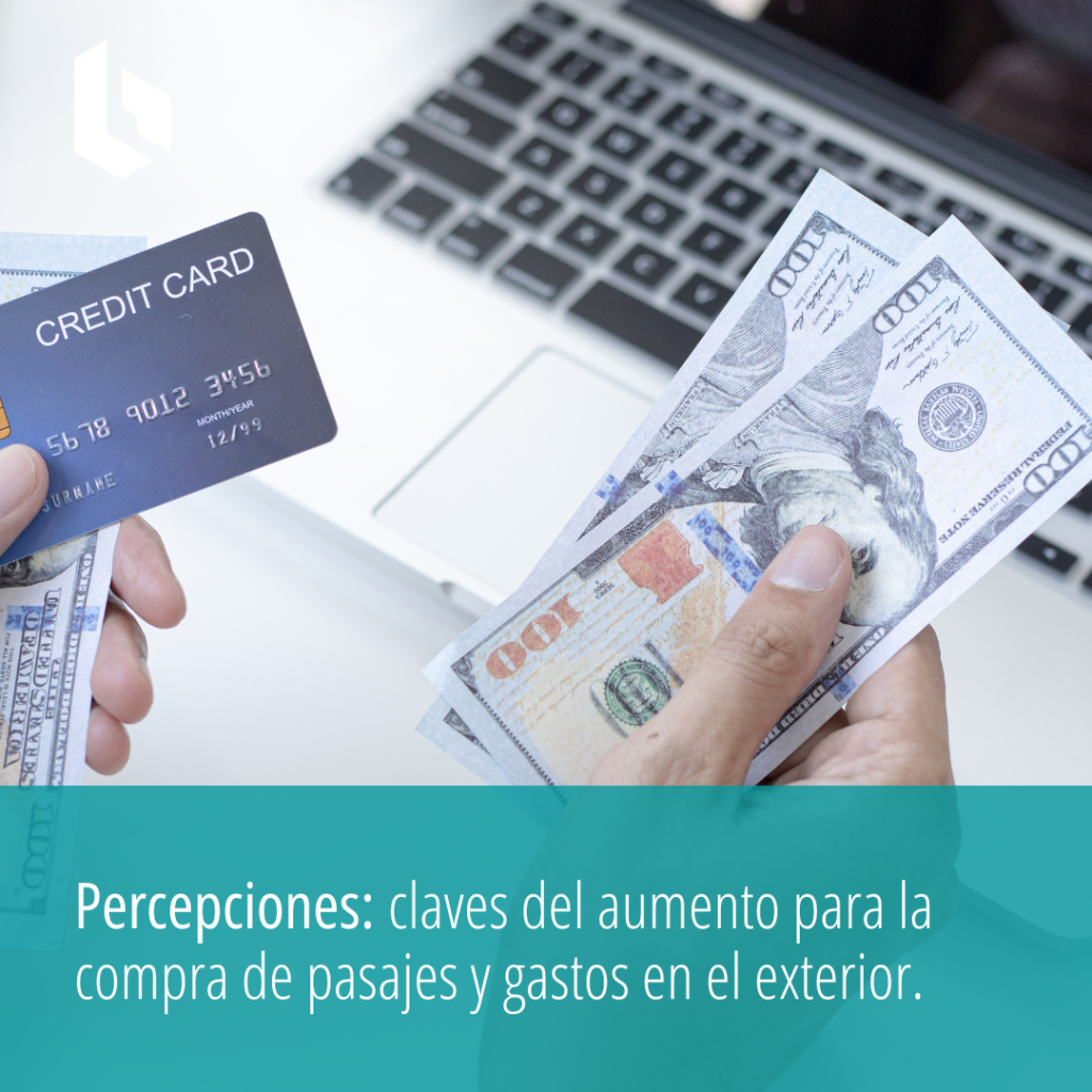 Percepciones: claves del aumento para la compra de pasajes y gastos en el exterior.