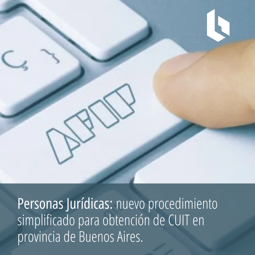 Personas Jurídicas: nuevo procedimiento simplificado para obtención de CUIT en provincia de Buenos Aires.