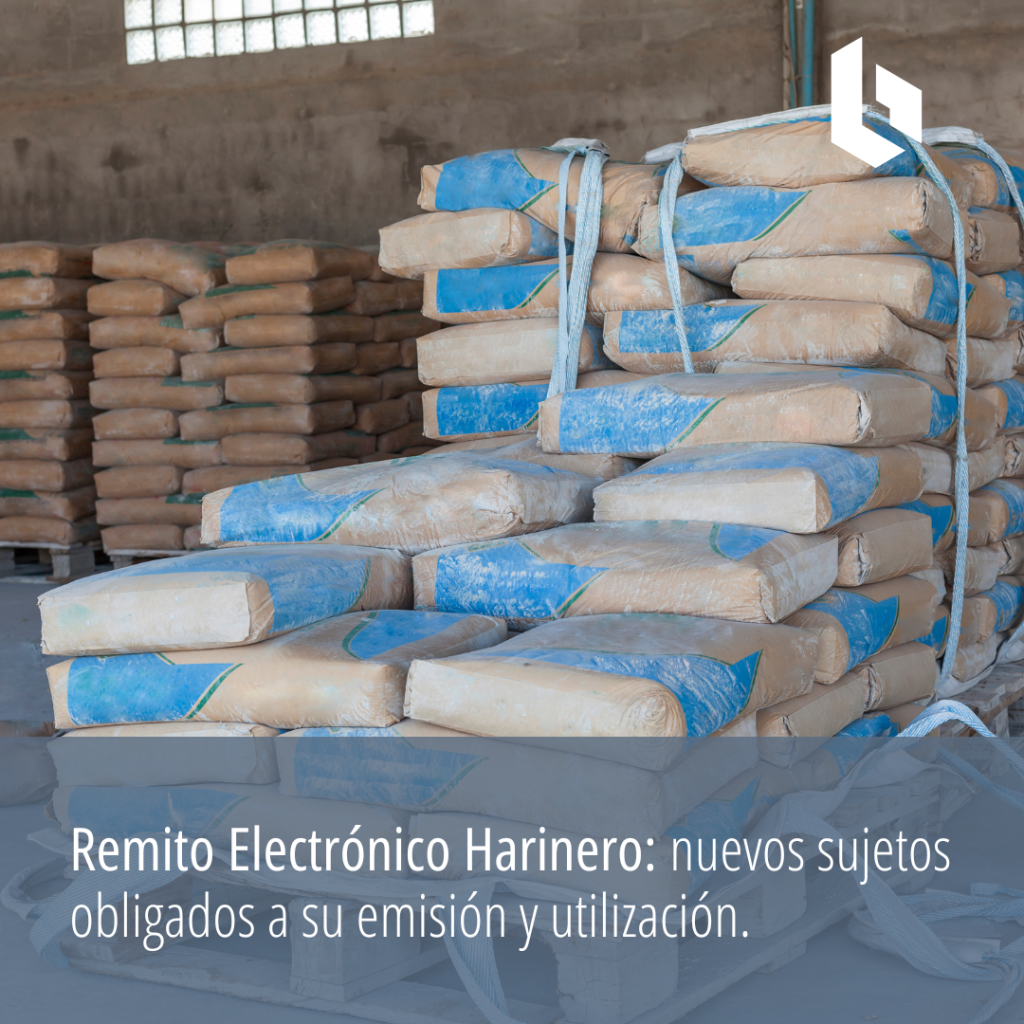 Remito Electrónico Harinero: nuevos sujetos obligados a su emisión y utilización.