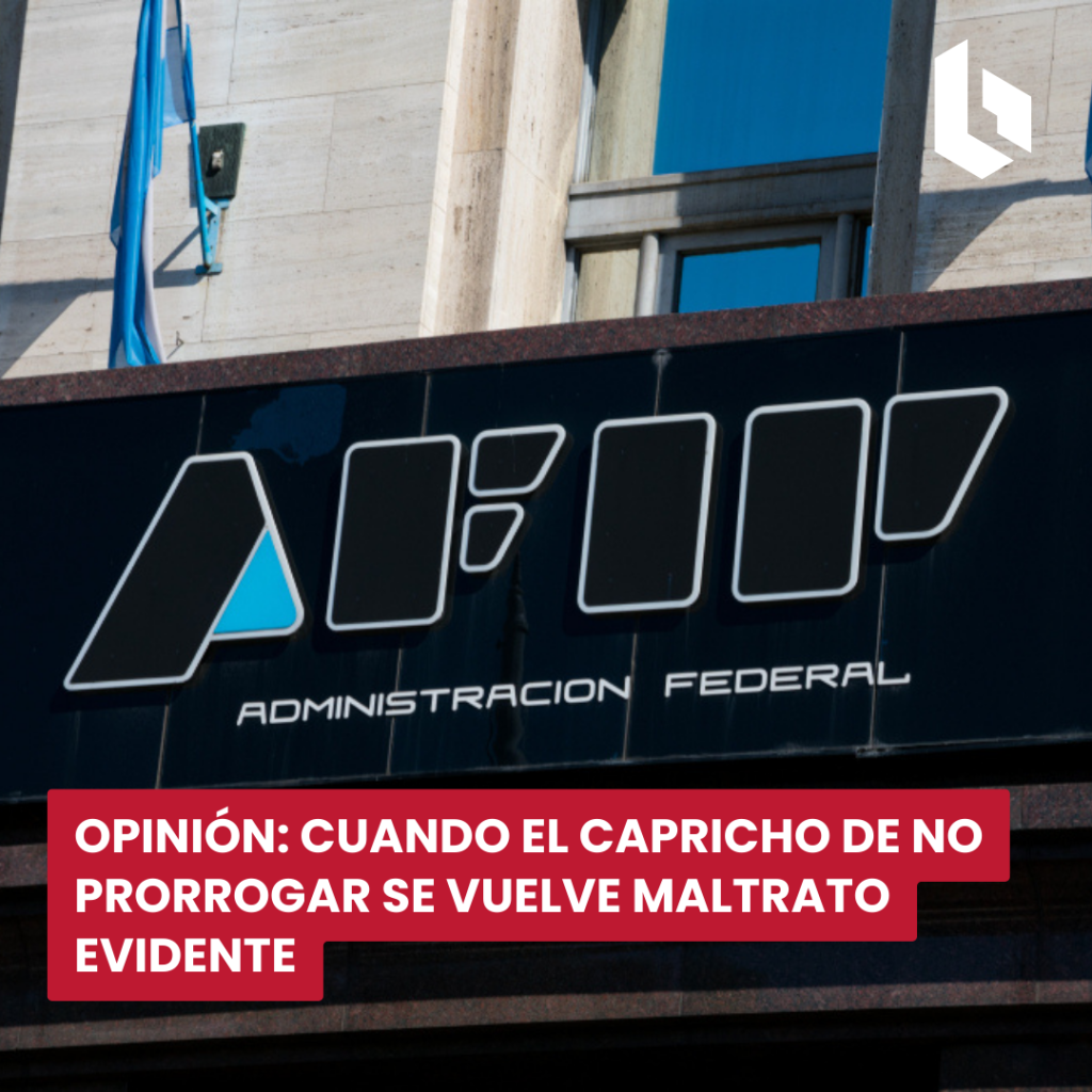 opinión: cuando el capricho de no prorrogar se vuelve maltrato evidente